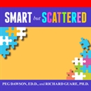 Smart but Scattered by Peg Dawson