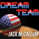 Dream Team by Jack McCallum