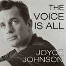 The Voice is All: The Lonely Victory of Jack Kerouac by Joyce Johnson