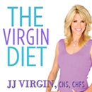 The Virgin Diet: Drop 7 Foods, Lose 7 Pounds, Just 7 Days by J.J. Virgin