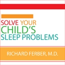 Solve Your Child's Sleep Problems by Richard Ferber