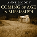 Coming of Age in Mississippi by Anne Moody