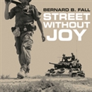 Street Without Joy: The French Debacle in Indochina by Bernard B. Fall
