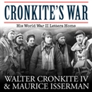 Cronkite's War: His World War II Letters Home by Walter Cronkite