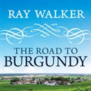 The Road to Burgundy by Ray Walker