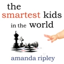 The Smartest Kids in the World by Amanda Ripley