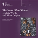 The Secret Life of Words by Anne Curzan