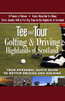 Tee and Tour: Golfing and Driving in the Highlands of Scotland by Tee and Tour