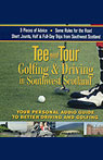 Tee and Tour: Golfing and Driving in Southwest Scotland by Tee and Tour