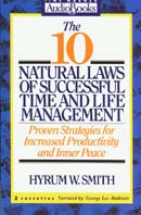 The 10 Natural Laws of Successful Time and Life Management by Hyrum W. Smith