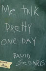 Me Talk Pretty One Day by David Sedaris