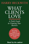 What Clients Love by Harry Beckwith