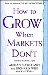 How to Grow When Markets Don't by Adrian Slywotzky