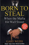Born to Steal by Gary Weiss