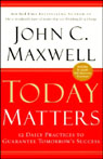 Today Matters by John C. Maxwell