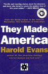 They Made America by Harold Evans