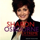 Sharon Osbourne Extreme by Sharon Osbourne