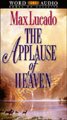 The Applause of Heaven by Max Lucado