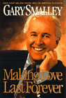 Making Love Last Forever by Gary Smalley