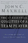 The 17 Essential Qualities of a Team Player by John C. Maxwell