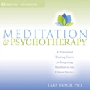 Meditation and Psychotherapy by Tara Brach