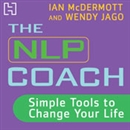 The NLP Coach 1: Simple Tools to Change Your Life by Ian McDermott