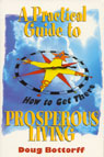 A Practical Guide to Prosperous Living by Doug Bottorff