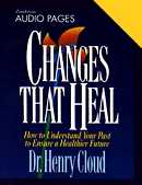 Changes That Heal by Henry Cloud