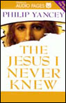 The Jesus I Never Knew by Philip Yancey