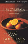 The Life God Blesses by Jim Cymbala