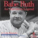 Babe Ruth: An American Legend by Babe Ruth