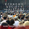 Economy, Society, and History by Hans-Hermann Hoppe