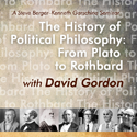 The History of Political Philosophy: From Plato to Rothbard by David Gordon