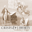 Crisis and Liberty: The Expansion of Government Power in American History by Robert Higgs