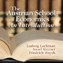 The Austrian School of Economics: An Introduction by Friedrich A. Hayek