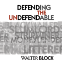 Defending the Undefendable by Walter Block