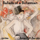 Ballads of a Bohemian by Robert W. Service