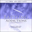 Battling Addictions by Daniel G. Amen