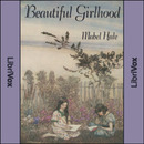 Beautiful Girlhood by Mabel Hale