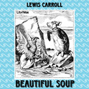 Beautiful Soup by Lewis Carroll