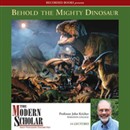 Behold the Mighty Dinosaur by John Kricher