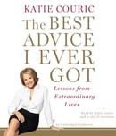 The Best Advice I Ever Got by Katie Couric