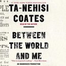 Between the World and Me by Ta-Nehisi Coates
