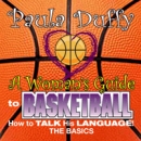A Woman's Guide to Basketball by Paula Duffy