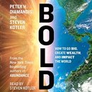 Bold: How to Go Big, Make Bank, and Better the World by Peter H. Diamandis