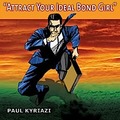 Attract Your Ideal Bond Girl by Paul Kyriazi