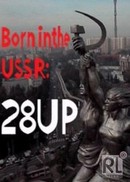Born in the USSR: 28 Up