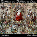 Buddhism and Buddhists in China by Lewis Hodus