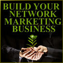Build Your Network Marketing Business by Chris Widener