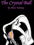The Crystal Ball by Miss Tammy
